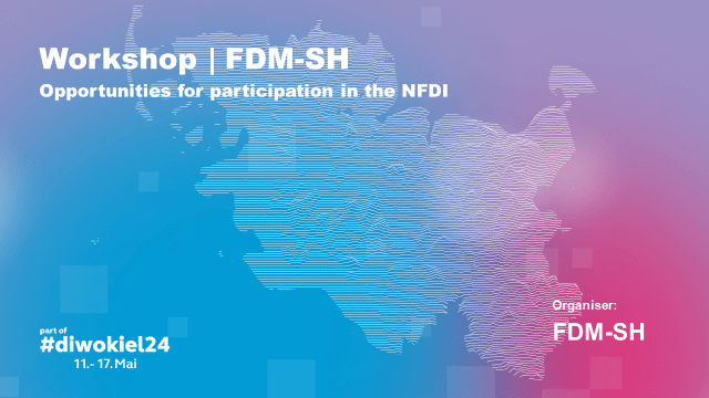 Workshop FDM.SH – Opportunities for participation in the NFDI
