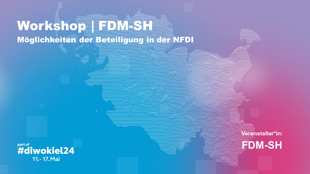 Workshop FDM-SH – Möglichkeiten der Beteiligung in der NFDI